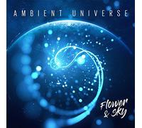 Flower & Sky - Ambient Universe