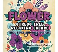 Flower, Stress Free Relaxing Escape, Thick lines Easy Designs