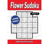 Flower Sudoku Large Print Volume 2: 100 Hard Puzzles