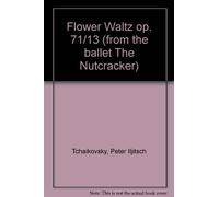 Flower Waltz: from the ballet "The Nutcracker". op. 71/13. piano.