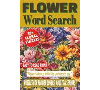 FLOWER WORD SEARCH: 50+ Easy-to-Read Puzzles in a Word Find Book About Flowers, Wild & Cultivated Garden Varieties for Flower Lovers & Adults & ... ... WORD SEARCH SERIES: GARDENING & BOTANY)
