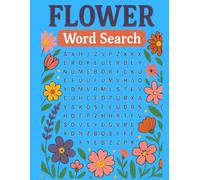 Flower Word Search Book: 50+ Easy-to-Read Puzzles about Flowers. | 8.5 x 11 inches, 110 pages | 50+ Puzzles ... Gifts for Mom, Grandma, Flower Enthusiast, Botanist's, Travel, Holidays and Fun.