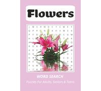 Flower Word Search Book: Roses, Daisies, More | 6x9 inches, 110 pages | 50+ Puzzles ... Gift for Vacations, Holidays and Fun Times
