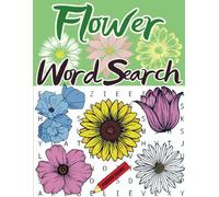 Flower Word Search: Plant and Flower Lovers Word Search Large Print Puzzle Book for Adults