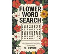 Flower Word Search Puzzle Book: 60+ Brain Teasers for Flower Lovers & Garden Enthusiasts: Blooms, Plants & Garden Varieties | 120+ Pages | 60+ Puzzles | 12-Word Challenge | Perfect Gift for Gardeners