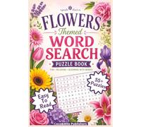 Flower Word Search Puzzle Book: Relaxing Puzzle Book About all kinds Flowers and Plants | 110 Pages | 6 x 9 Inches | 55 Engaging Puzzles | 12 Words per Puzzle