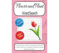 Flower Word Search Puzzle Book: Word Searches with easy to read print about different Flowers, Plants, Shrubs and more | 6x9 Inches, 110 pages | 50+ ... Gift for Vactions, Holidays and Free times