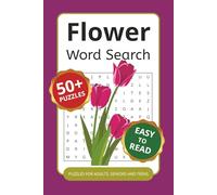 Flower Word Search Puzzle Book: Word Searches with Easy to Read Print about Flowers, Flora , Botanic and More | 6x9 inches, 110 pages | 50+ Puzzles ... Gift for Vacations, Holidays and Free Times