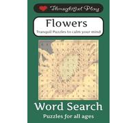 Flower Word Search Puzzle Book: Word Searches with Easy to Read Print about Flowers, Flower Gardens, Flower Lovers and More [6x9 inches, 110 Pages] 50+ Puzzles