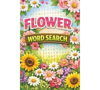Flower Word Search Puzzle Book: Word Searches with Easy to Read Print about Flowers, Plants, Trees nd More | 6x9 inches, 110 Pages | 50+ Puzzles...Great for Vacations, Holiday Times, and Free Times
