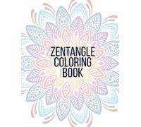 Flower Zentangle Coloring Book: 50 Relaxing Flower Zentangle Designs for Adults & Teens - Stress Relief & Mindfulness