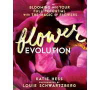 Flowerevolution: Blooming into Your Full Potential with the Magic of Flowers