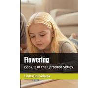 Flowering: Book 13 of the Uprooted Series