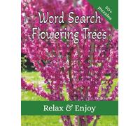 Flowering Trees Word Search Puzzle Book: Flowering Trees Word Search Puzzle Book: Trees, Cherry, Magnolia, Apple, Botanical ... Easy to Read Print ... ... Gift for Vacations, Holidays and Free