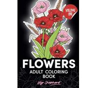 Flowers adult coloring book Lily Shepherd Volume 1: blooms flower mandala stress relief (Lily Shepherd Flowers Adult Coloring Books)