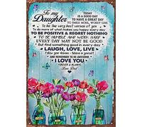 Flowers and butterfly metal tin sign, given to my daughter, let her be positive, have no regrets, love life with a smile, follow your dreams, I love you dad, vintage aluminum sign, 8x12Inch