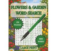 Flowers and Garden Large Print Word Search: For Adults, Teens and Seniors - Relaxing - 150 puzzles - 300 words - Easy to Read - Gift for Vacation, Holiday - Stay Sharp and Have FUN (Wordstorm Series)