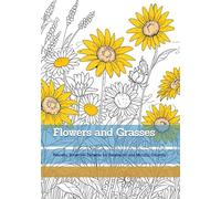 Flowers and Grasses: Peaceful Botanical Patterns for Relaxation and Mindful Coloring (Moments of Quiet Harmony)