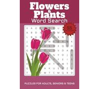 Flowers And Plants Word Search Puzzle Book: Word Searches With Easy To Read Print About Flowers, Plants, Garden, Naure And More I 6x9 inches, 110 Pages I ... Holidays, Relaxation or Fun times