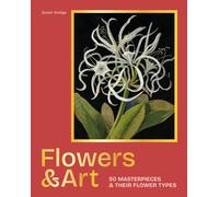 Flowers & Art : 50 masterpieces & their flower types