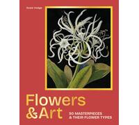 Flowers & Art: 50 masterpieces & their flower types (Gemini Masterpieces)