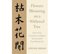 Flowers Blooming on a Withered Tree: Giun's Verse Comments on Dogen's Treasury of the True Dharma Eye