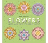 Flowers Bold and Easy Coloring Book: Simple and Cute Floral Mandalas, Hand-Drawn Flower Illustrations for Adults and Kids to Color (Bold and Easy ... by Anna Grunduls - Cozy Coloring Collection)