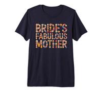 Flowers Bride's Fabulous Mother I Do Crew Team Bridal Premium T-Shirt