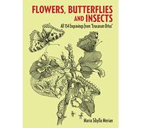 Flowers, Butterflies and Insects: All 154 Engravings from Erucarum Ortus (Dover Pictorial Archive)