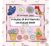 Flowers & Butterflies Colouring Book: A colouring book filled with both easy and intricate flower and butterfly designs. Perfect for helping to relieve stress and boost your mental health!