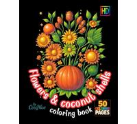 Flowers & coconut shells: Coloring Book for Adults and Teens, Super Cute Designs with artistic flower