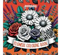 Flowers Coloring Book: 45 Beautiful Intricate Floral Art for Adults and Teens