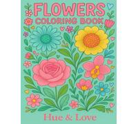 FLOWERS COLORING BOOK & BLOOM AND COLOR: A Blooming World of Joyful Colors (Coloring books)