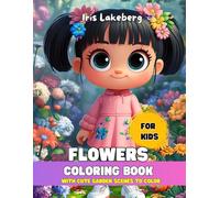 Flowers Coloring Book: Bloom & Relax, Glossy Cover 40 Unique Designs for All Ages - A Stress Relief Activity with Gorgeous Floral Bouquets and Patterns