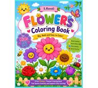 Flowers Coloring Book for Kids Ages 3-6 Subtitle: Fun & Easy Flower Coloring Pages for Toddlers and Preschoolers | Big, Bold, Simple Designs to ... Motor Skills, and Encourage Early Learning