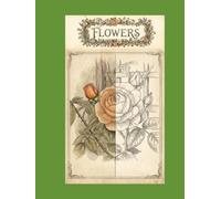 Flowers: Colour by Example Book for Adults (The Heritage Art Archive)