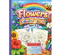 Flowers Colouring Book: IFFAY: Teacher-Made Flower Colouring Activity Book for Ages 3-5 (IFFAY Learning Books)
