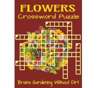 Flowers Crossword Puzzle Book:- large print: Crossword Puzzles with Large, Easy-to-Read Clues about Flowers, Plant Science, Garden Themes, and More | ... A calming floral puzzle book for trips!
