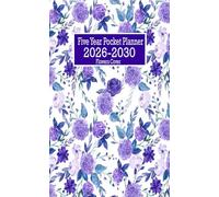 Flowers Five Year Pocket Planner 2026-2030: 60 Month From January To December With Holidays , Inspirational Quotes & Important Dates / Small Size 4 x 6.5 inches