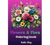 Flowers & Flora Coloring Book: 54 pages, Gorgeous plants and nature images for relaxation and mindfulness