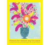 Flowers for Almost Any Occasion Notes: 20 Different Notecards & Envelopes