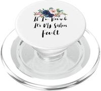 Flowers Funny If I'm Drunk It's My Sisters Fault PopSockets PopGrip for MagSafe
