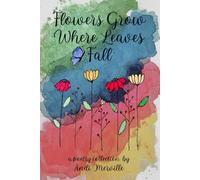 Flowers Grow Where Leaves Fall