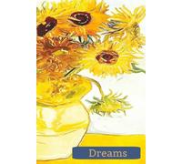 Flowers in a vase of Dreams Journal: Inspired Pages for Dreamers, Art Lovers & Everyday Romantics