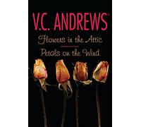 Flowers in the Attic/Petals on the Wind (Dollanganger)