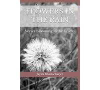 Flowers in the Rain: Verses Blooming in the Cracks---A Coffee table Book with Illustrations