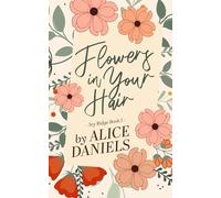 Flowers in Your Hair: A Small Town Romance (Ivy Ridge)