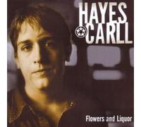 Flowers & Liquor by Hayes Carll (2003-07-24)