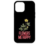 Flowers Make Me Happy (Flower Graphic) Case for iPhone 12 Pro Max