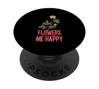 Flowers Make Me Happy (Flower Graphic) PopSockets Adhesive PopGrip